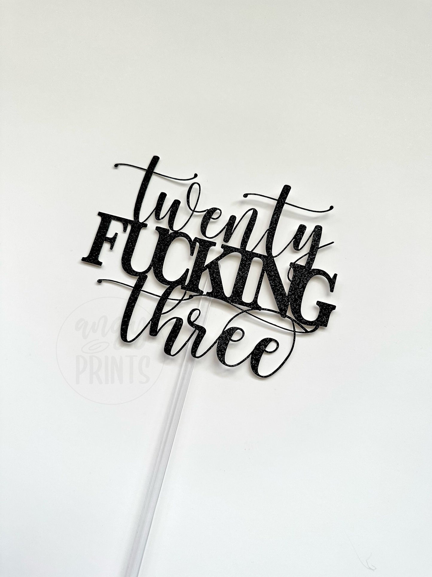 Twenty Fucking Three Birthday Cake Topper in Glitter Hot Pink, Black for Birthday Party | 21 22 23 24 25 26 27 28 29 Cake Topper